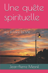 Une quête spirituelle