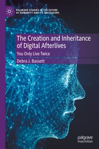 Creation and Inheritance of Digital Afterlives