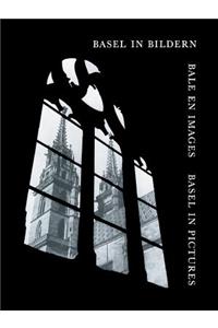 Basel in Bildern / Bâle en Images / Basel in Pictures