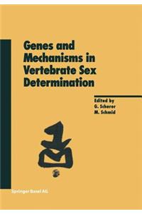 Genes and Mechanisms in Vertebrate Sex Determination