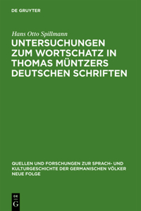 Untersuchungen Zum Wortschatz in Thomas Müntzers Deutschen Schriften