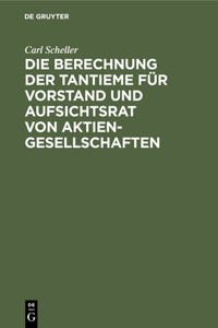 Die Berechnung Der Tantieme Für Vorstand Und Aufsichtsrat Von Aktiengesellschaften