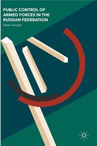 Public Control of Armed Forces in the Russian Federation