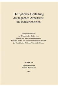 Die optimale Gestaltung der täglichen Arbeitszeit im Industriebetrieb
