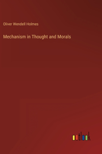 Mechanism in Thought and Morals