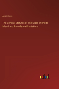 General Statutes of The State of Rhode Island and Providence Plantations