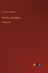 The Moccasin Maker