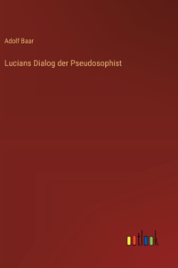 Lucians Dialog der Pseudosophist