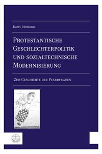 Protestantische Geschlechterpolitik Und Sozialtechnische Modernisierung