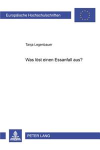 Was Loest Einen Essanfall Aus?