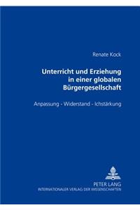 Unterricht Und Erziehung in Einer Globalen Buergergesellschaft