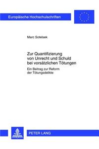 Zur Quantifizierung Von Unrecht Und Schuld Bei Vorsaetzlichen Toetungen
