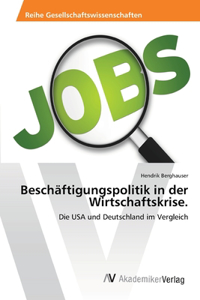 Beschäftigungspolitik in der Wirtschaftskrise.