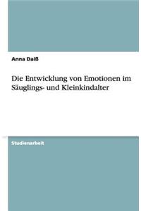 Die Entwicklung Von Emotionen Im Sauglings- Und Kleinkindalter