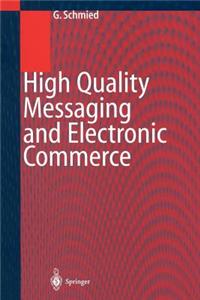 High Quality Messaging and Electronic Commerce