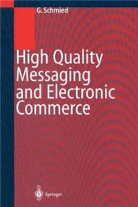 High Quality Messaging and Electronic Commerce