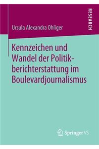 Kennzeichen Und Wandel Der Politikberichterstattung Im Boulevardjournalismus