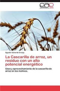 Cascarilla de Arroz, Un Residuo Con Un Alto Potencial Energetico