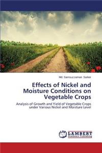 Effects of Nickel and Moisture Conditions on Vegetable Crops