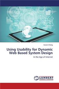 Using Usability for Dynamic Web Based System Design