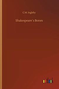 Shakespeare´s Bones