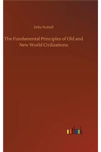 The Fundamental Principles of Old and New World Civilizations