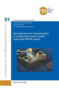 Development and characterisation of a diode laser based tunable high-power MOPA system (Band 51)