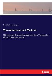 Vom Amazonas und Madeira