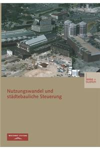 Nutzungswandel und städtebauliche Steuerung