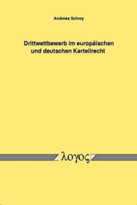 Drittwettbewerb Im Europaischen Und Deutschen Kartellrecht