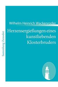 Herzensergießungen eines kunstliebenden Klosterbruders