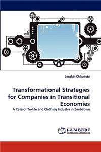 Transformational Strategies for Companies in Transitional Economies