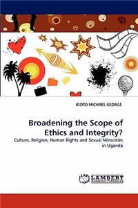 Broadening the Scope of Ethics and Integrity?