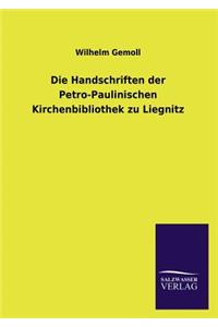 Die Handschriften der Petro-Paulinischen Kirchenbibliothek zu Liegnitz