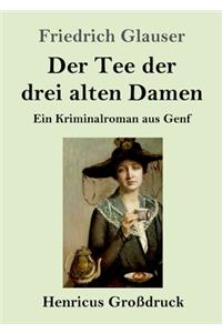 Der Tee der drei alten Damen (Großdruck)