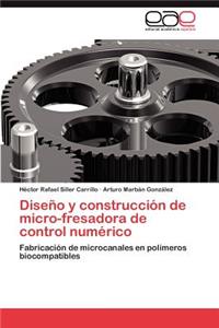 Diseno y Construccion de Micro-Fresadora de Control Numerico