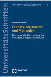 Fairness, Reziprozitat Und Motivation