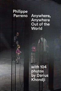 Philippe Parreno: Anywhere, Anywhere Out of the World