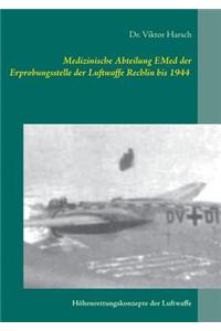 Medizinische Abteilung Emed Der Erprobungsstelle Der Luftwaffe Rechlin Bis 1944