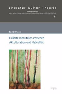 Exilierte Identitaten Zwischen Akkulturation Und Hybriditat