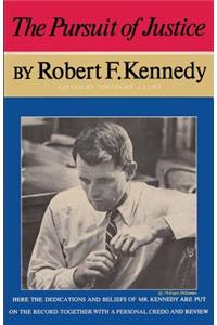 The Pursuit of Justice Robert F. Kennedy