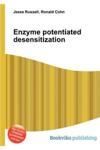 Enzyme Potentiated Desensitization