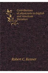 Contributions of physicians to English and American literature