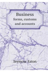 Business Forms, Customs and Accounts
