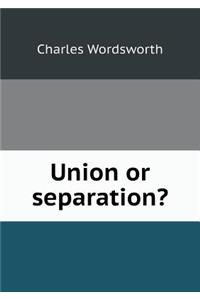 Union or Separation?
