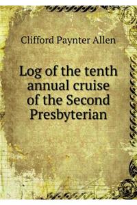 Log of the tenth annual cruise of the Second Presbyterian