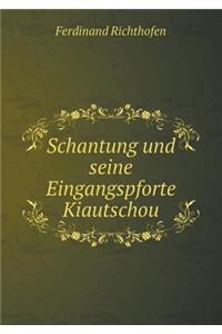 Schantung Und Seine Eingangspforte Kiautschou