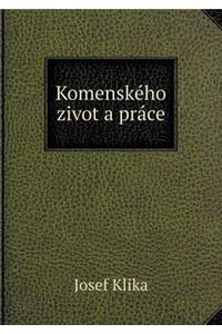 Komenského Zivot a Práce