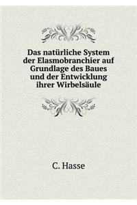 Das natürliche System der Elasmobranchier auf Grundlage des Baues und der Entwicklung ihrer Wirbelsäule