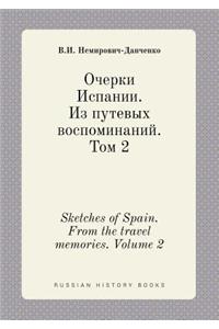 Sketches of Spain. From the travel memories. Volume 2